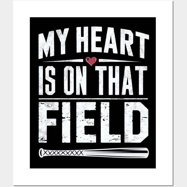 My heart is on that field, Baseball mom Wall Art by Funny sayings